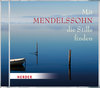 CD Mit Mendelssohn die Stille finden